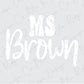 the words ms brown written in white on a gray background