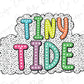 the word tiny tide in a cloud with polka dots