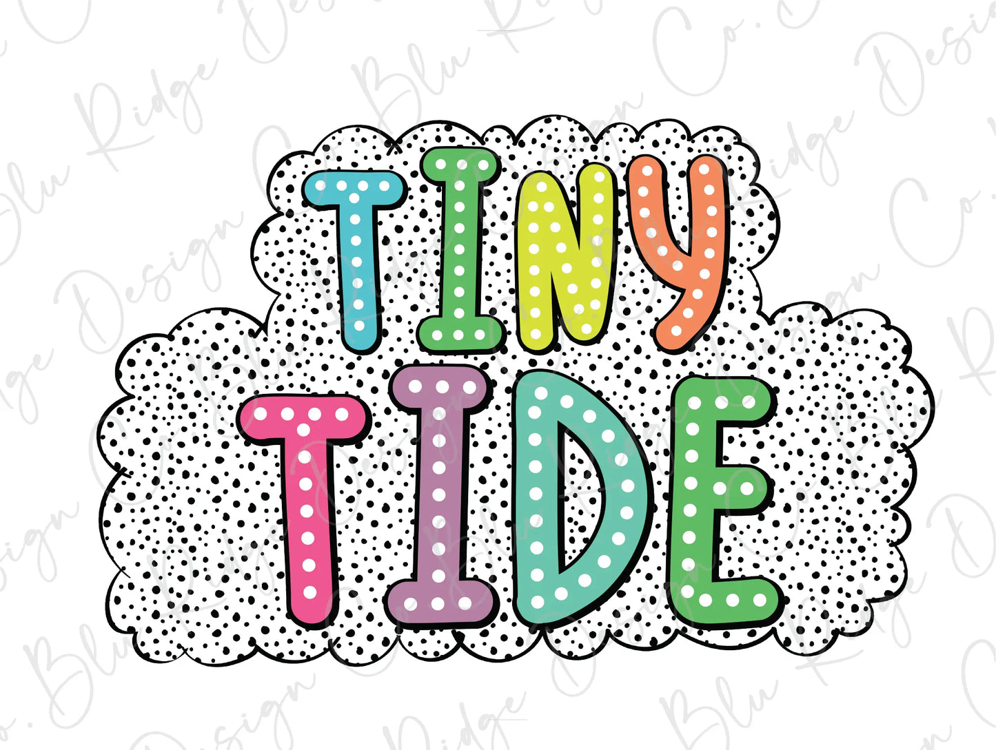 the word tiny tide in a cloud with polka dots