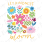 a flower bouquet with the words let kindness bloom