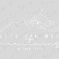 a mountain range with a sunburst design above it, accompanied by the text "Faith Can Move Mountains" and the Bible verse " Matthew 17:20".