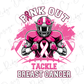 pink out tackle breast cancer t - shirt design