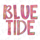 the words blue tide are painted in bright colors