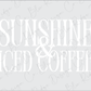 the words sunshine and iced coffee on a white background