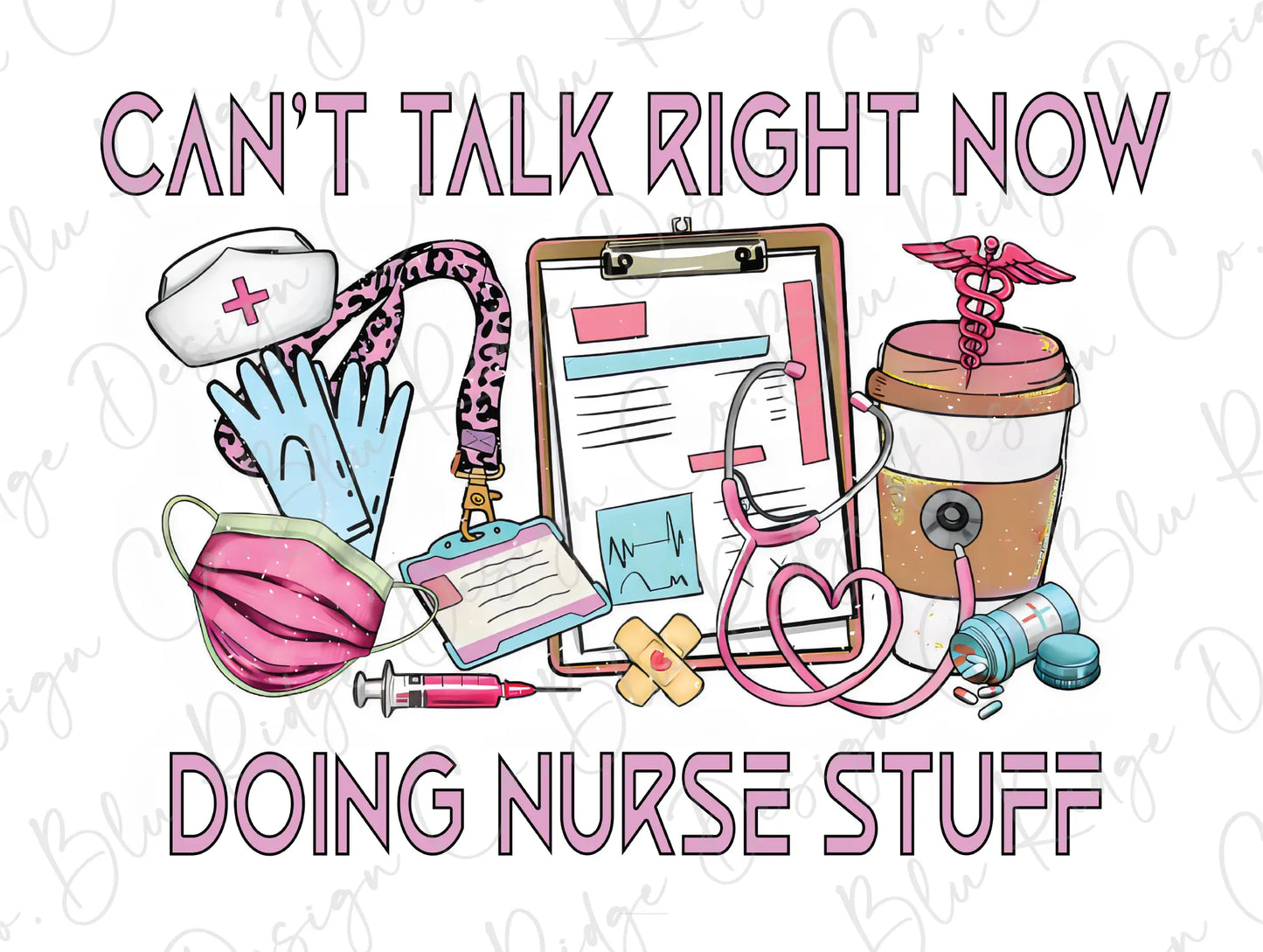 a picture of a nurse's stuff with the words can't talk right