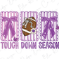 The image is a collage of three purple and white striped frames, each containing a football, a bow, and a flower. The text "TOUGH DOWN SEASON" is written below the frames.