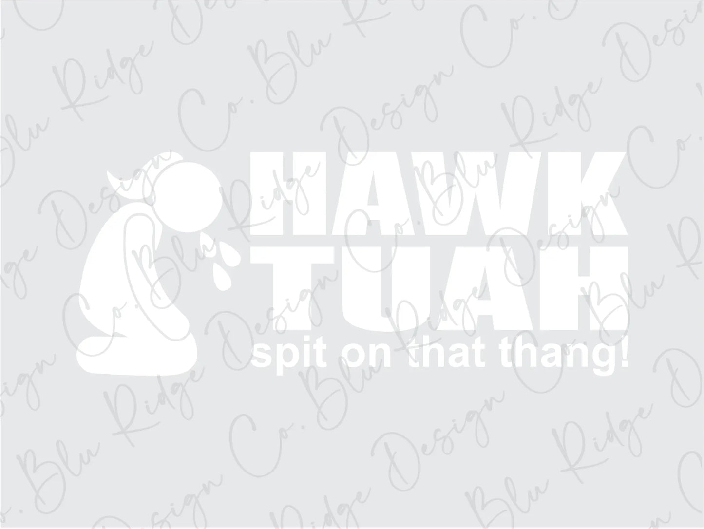 a white sign that says hawk tuah sipi on that thang