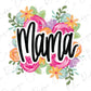 the word mama surrounded by flowers and leaves