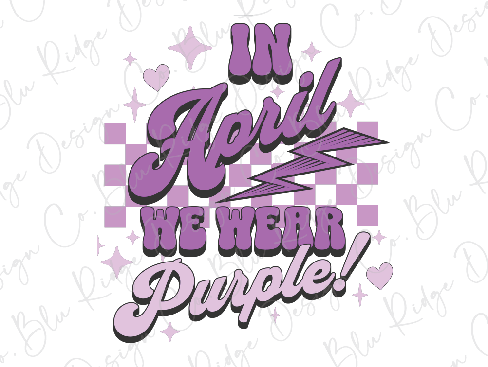 Puple Direct Us In April We Wear Purple Direct to Film (DTF) Transfer - Blu Ridge ...