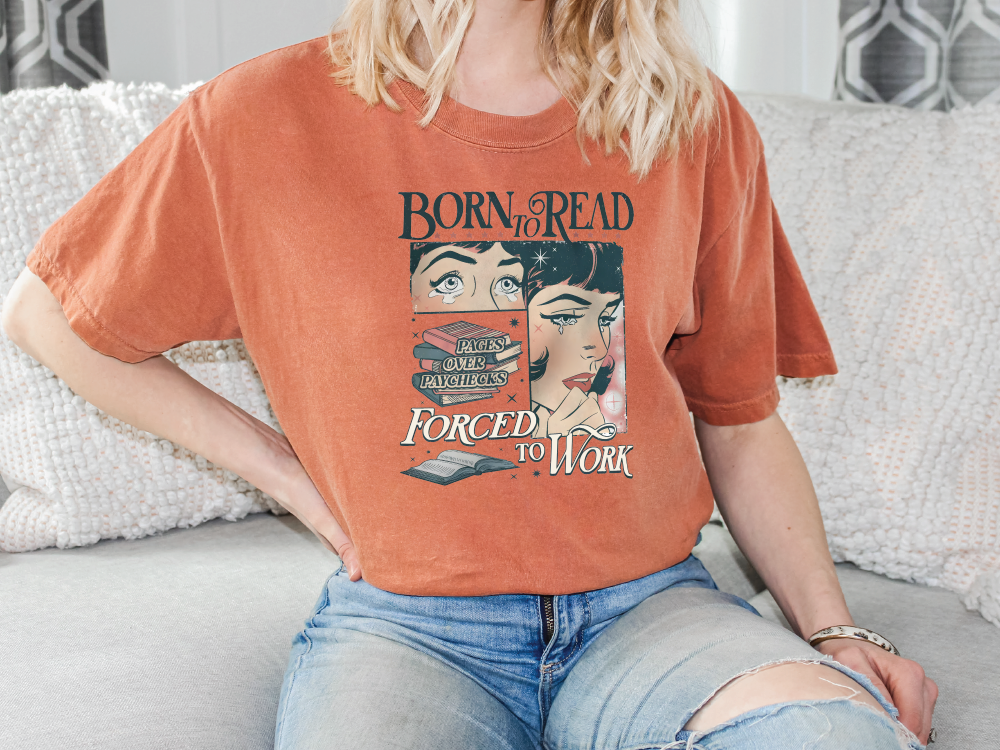 Born To Read, Forced To Work Direct To Film (DTF) Transfer - Blu Ridge ...