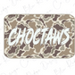 A camouflage-patterned rectangular object with the word "CHOCTAW" written in a stylized, graffiti-like font.