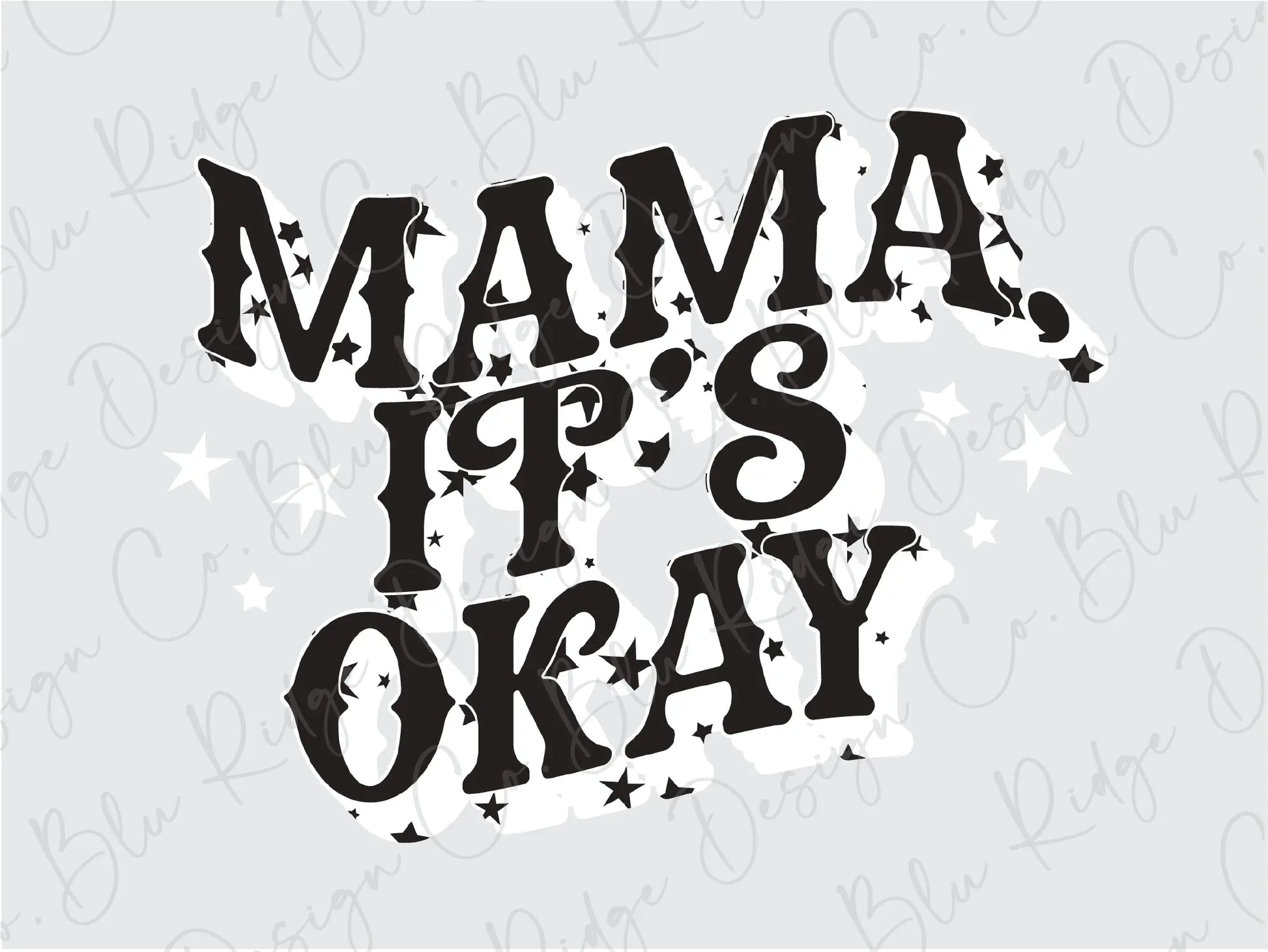 a black and white image of mama it's okay