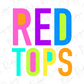 the text "RED TOPS" in a large, colorful font.