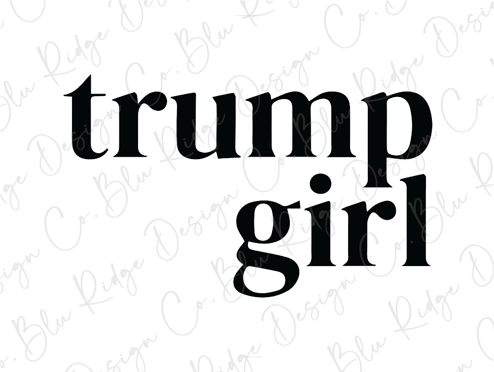 a black and white photo of the word trump girl