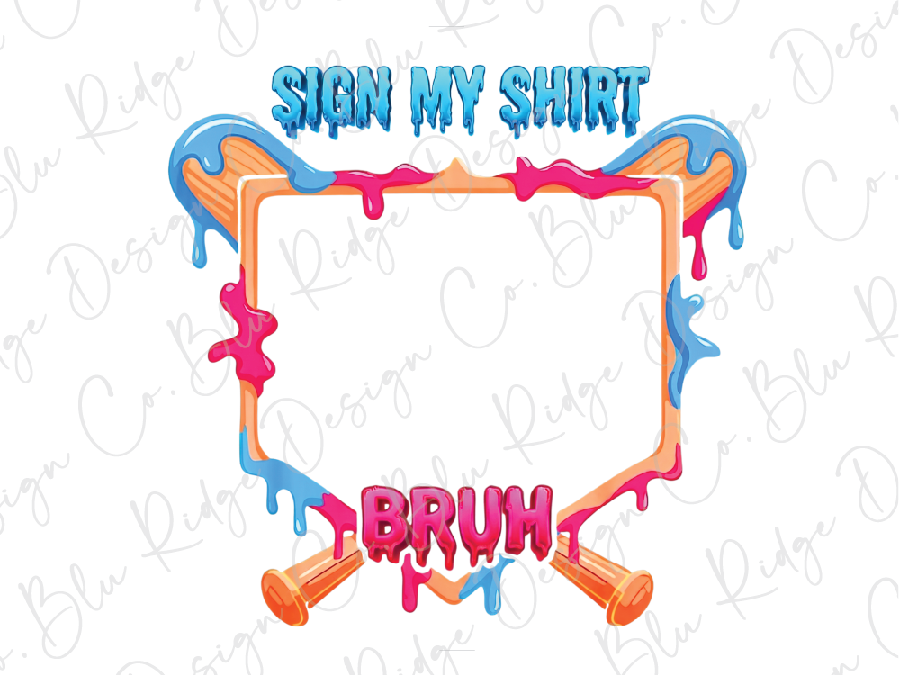 a colorful and artistic design with dripping paint and the text "Sign My Shirt" and "Brum" prominently displayed.