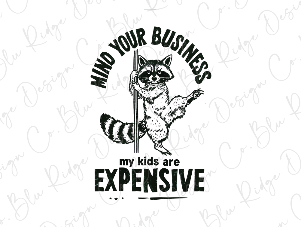 a raccoon holding a pole with the words wild your business, my kids
