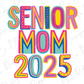 a colorful text that says senior mom 202