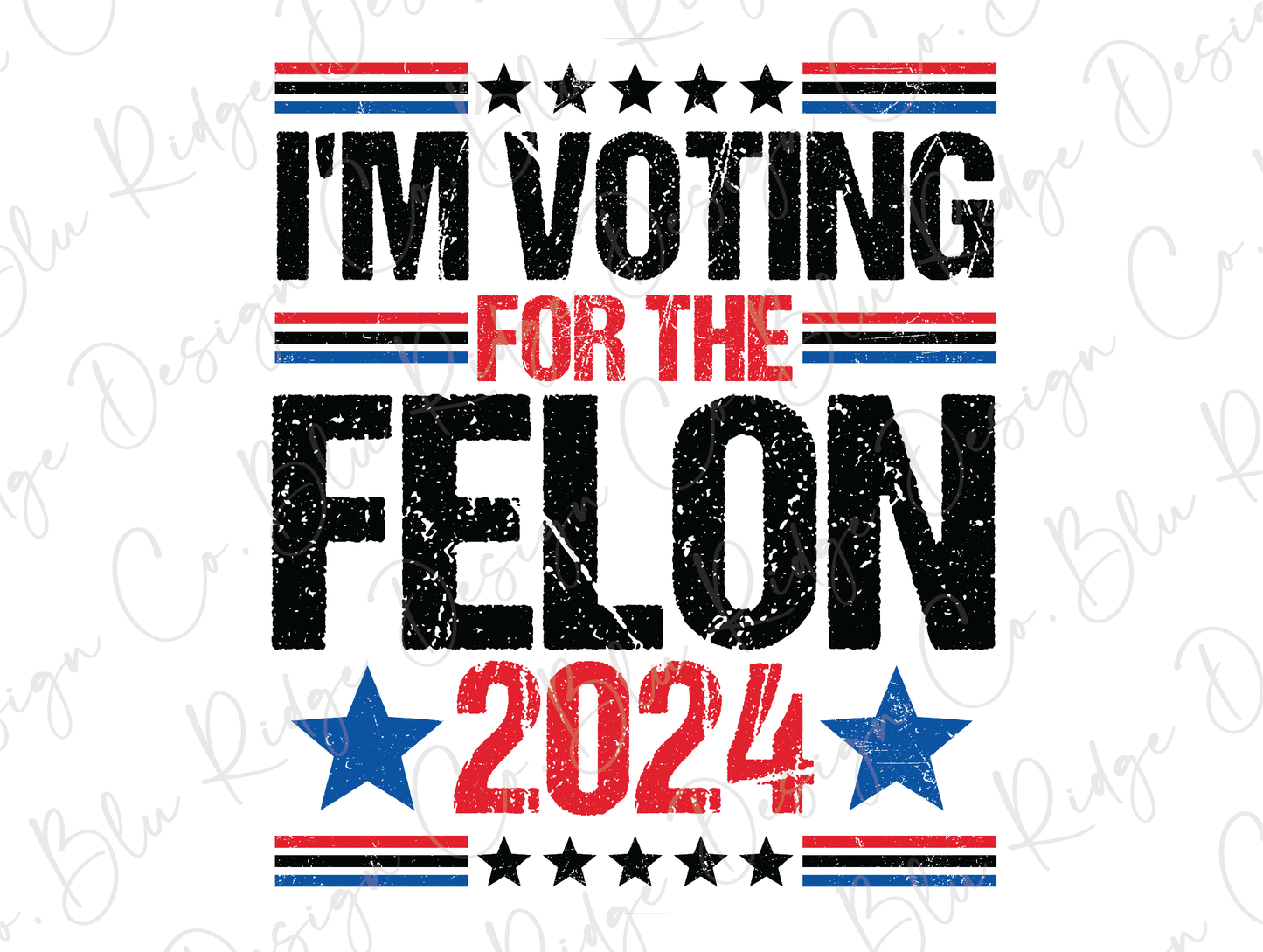 i'm voting for the felon election