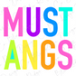 the text "MUST ANGS" in a large, colorful font.