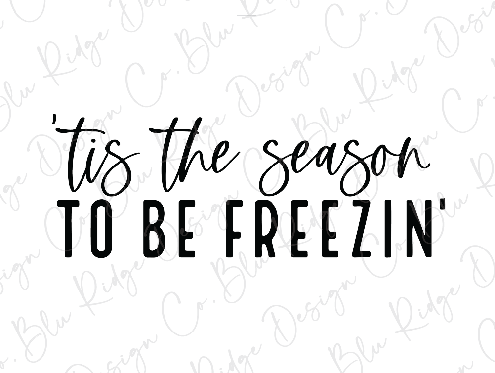 the words tis the season to be frozen on a white background