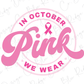 a pink ribbon with the words in october we wear