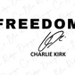 the text "FREEDOM" and a signature that says "Charlie Kirk".