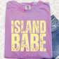 a t - shirt that says island babe on it