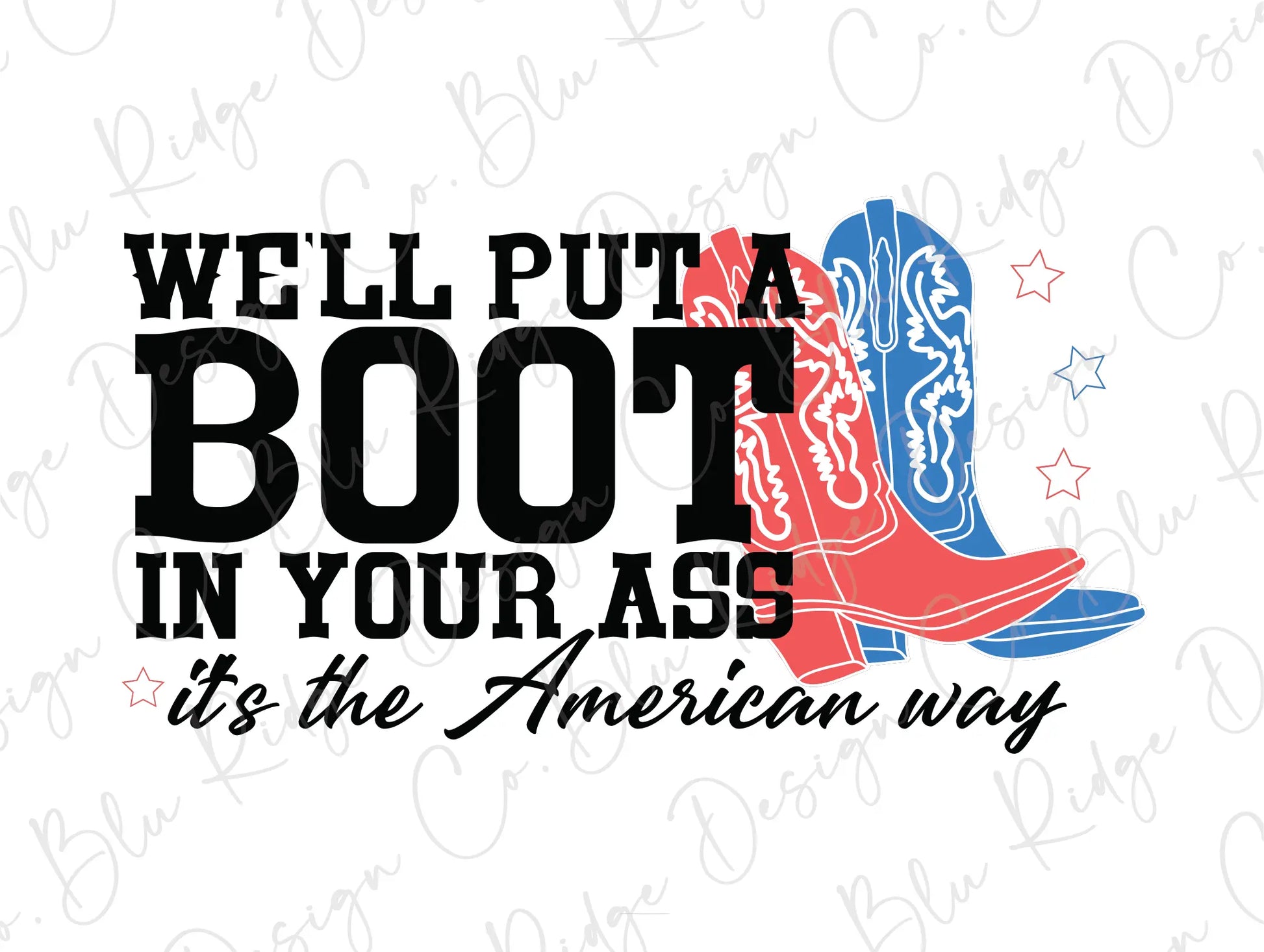 we'll put a boot in your ass it's the american way