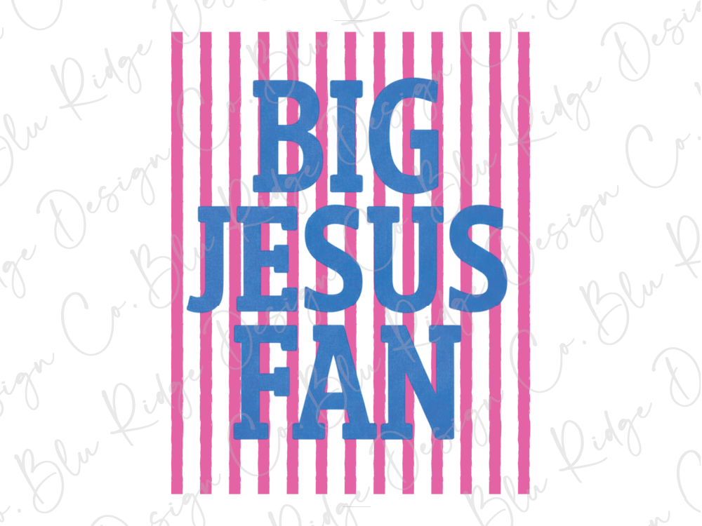 the text "BIG JESUS FAN" in a bold, blue font against a background of pink vertical stripes.