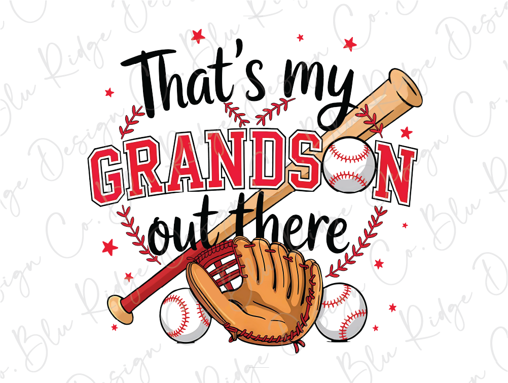 a baseball bat, glove, and baseballs, along with the text "That's my GRANDSI'S out there" written above them.