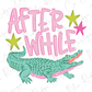 Preppy Pink/Green Later Gator, After While Crocodile (Front/Back Combo) Graphic T-Shirt