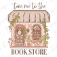 Take Me to The Bookstore Graphic T-Shirt