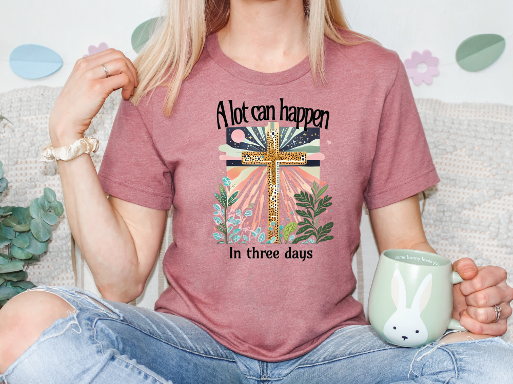 A Lot Can Happen in 3 Days Graphic T-Shirt