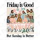 Friday is Good but Sunday is Better Graphic T-Shirt