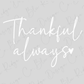 Thankful Always Graphic T-Shirt