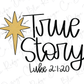Jesus True Story Luke 2:1-20 (Back/Pocket Combo) Graphic T-Shirt
