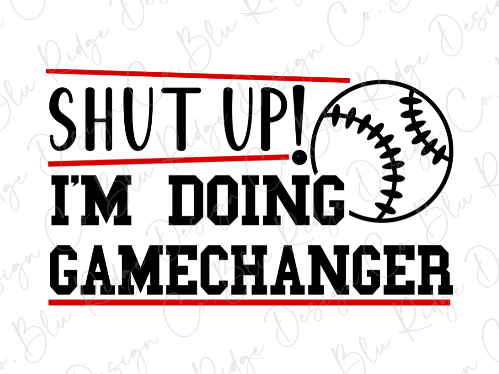 Shut Up! I'm Doing Gamechanger Graphic T-Shirt