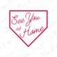 See You At Home Baseball Home Plate Graphic T-Shirt