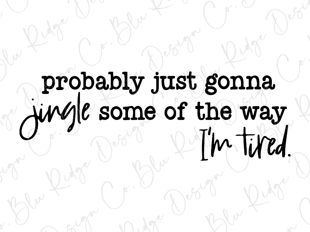 Probably Just Gonna Jingle Some Of The Way I'm Tired. Graphic T-Shirt