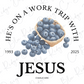 He's On A Work Tip With Jesus Graphic T-Shirt