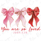 You Are So Loved John 3:16 Valentines Day Graphic T-Shirt