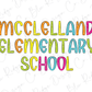 McClelland Elementary School Blue Tide School Spirit Bright Letters Graphic T-Shirt