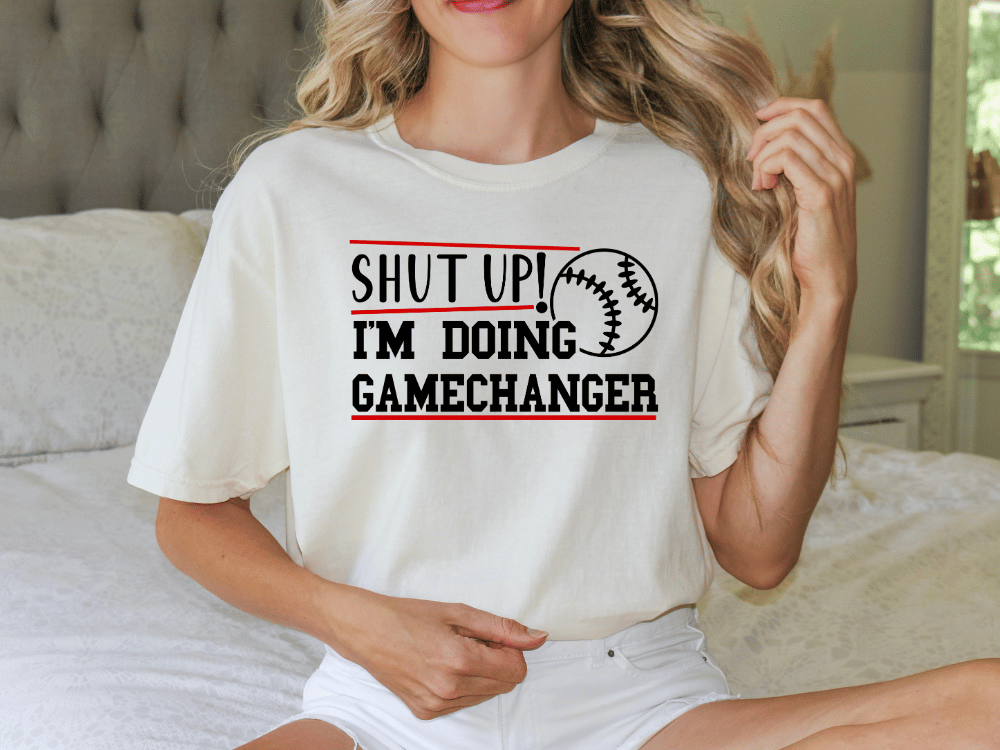 Shut Up! I'm Doing Gamechanger Graphic T-Shirt