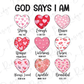GOD says I am .... Loved, Brave, Enough Valentines Day Scripture Hearts Graphic T-Shirt