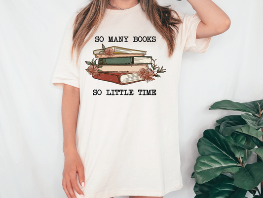 So Many Books, So Little Time Graphic T-Shirt