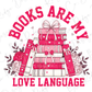 Books Are My Love Language Valentines Day Graphic T-Shirt