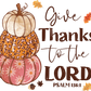 Give Thanks To The Lord Psalm 107:1 Fall Pumpkins Graphic T-Shirt