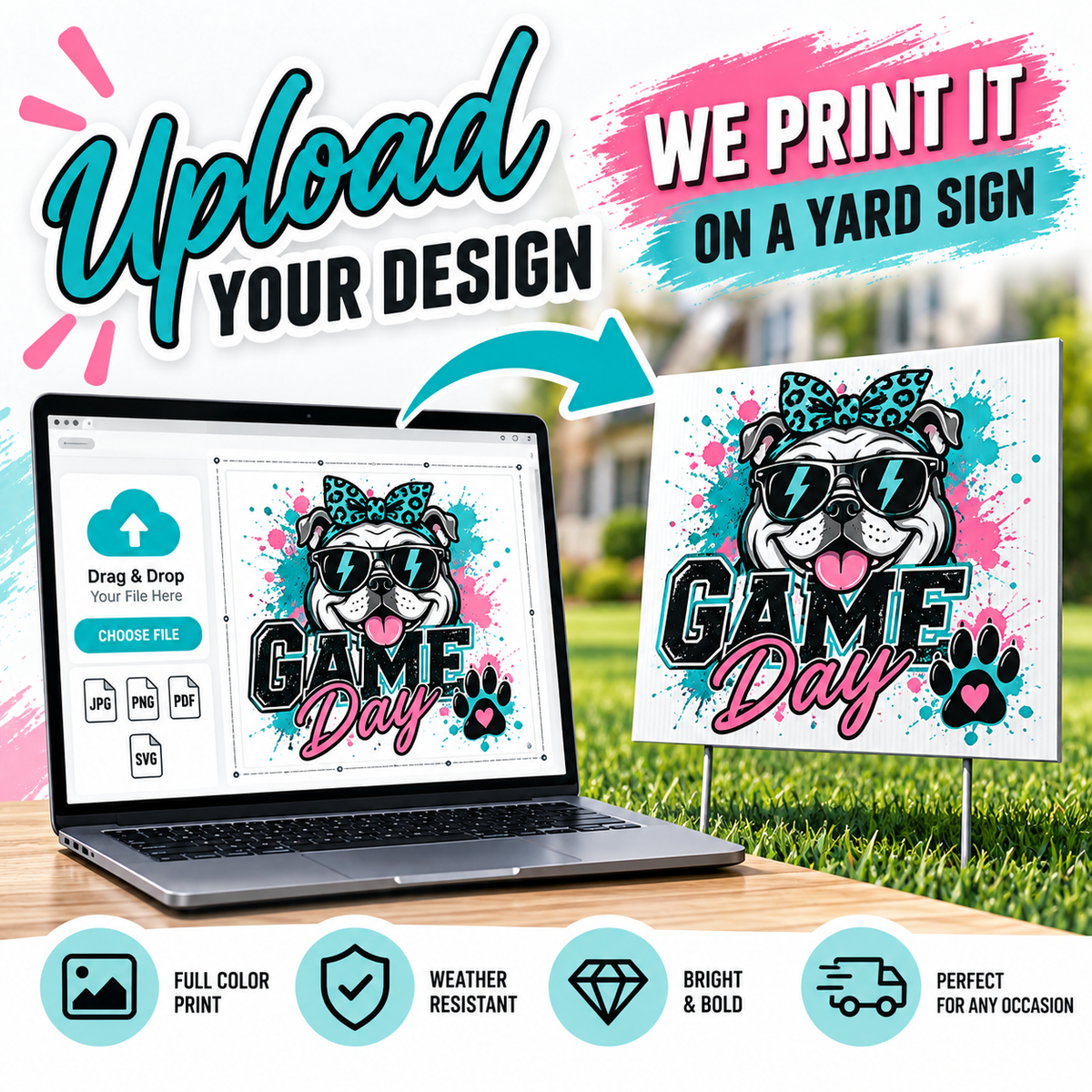 Upload your own design and we print it on a yard sign