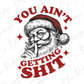 You Ain't Getting Shit, Santa's Naughty List Graphic T-Shirt