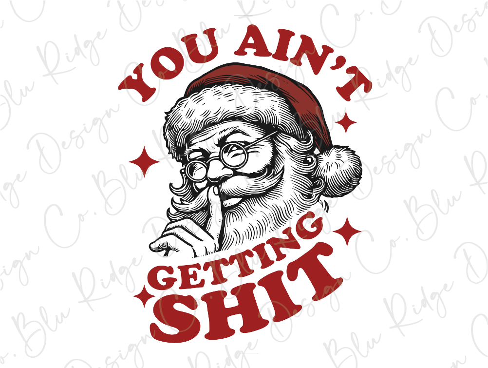 You Ain't Getting Shit, Santa's Naughty List Graphic T-Shirt
